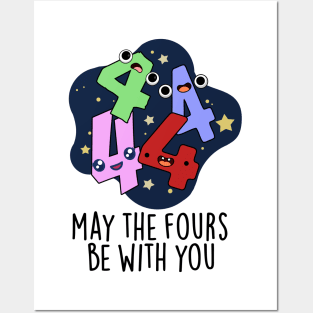 May The Fours Be With You Funny Number Pun Posters and Art